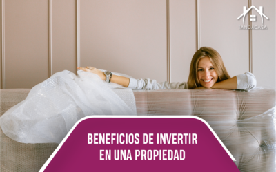 Beneficios de invertir en una propiedad